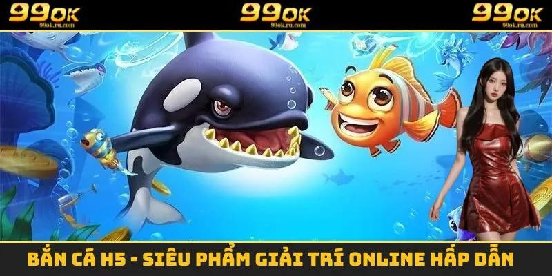 Bắn Cá H5
