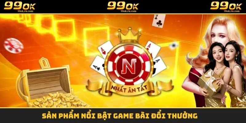 Sản phẩm nổi bật game bài đổi thưởng 
