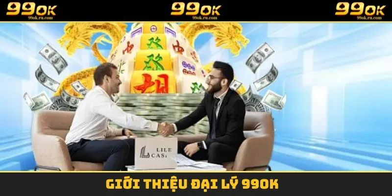 Giới thiệu đại lý 99OK