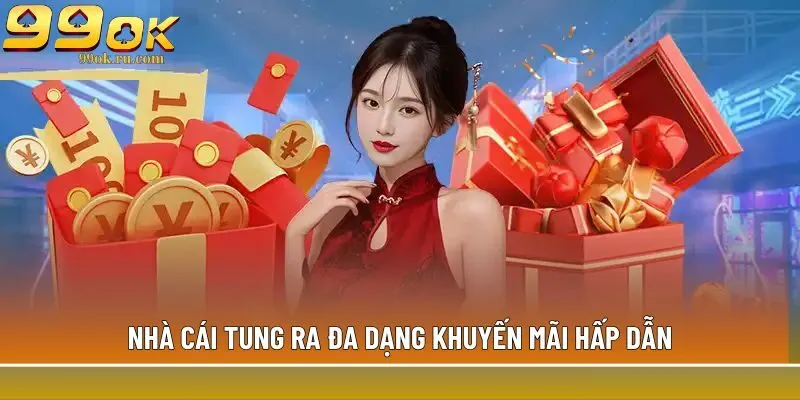 Nhà cái tung ra đa dạng khuyến mãi hấp dẫn