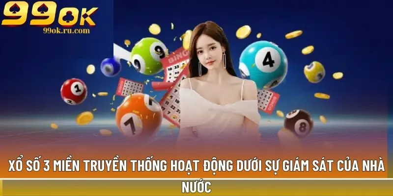 Xổ số 3 miền truyền thống hoạt động dưới sự giám sát của nhà nước